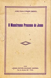 O MONSTRUOSO PROCESSO DE JESUS.